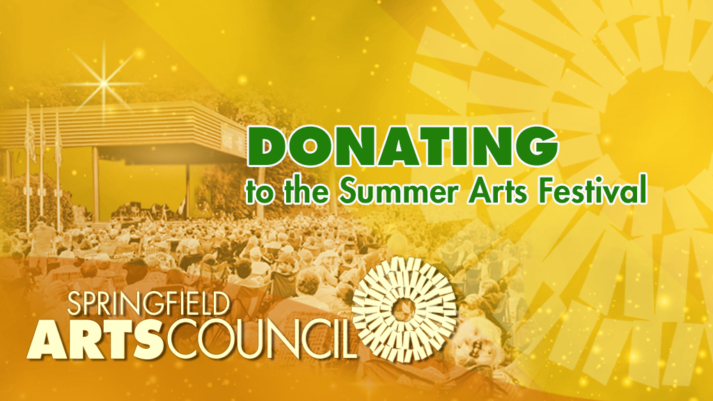 DONATE to the Summer Arts Festival Springfield Arts Council