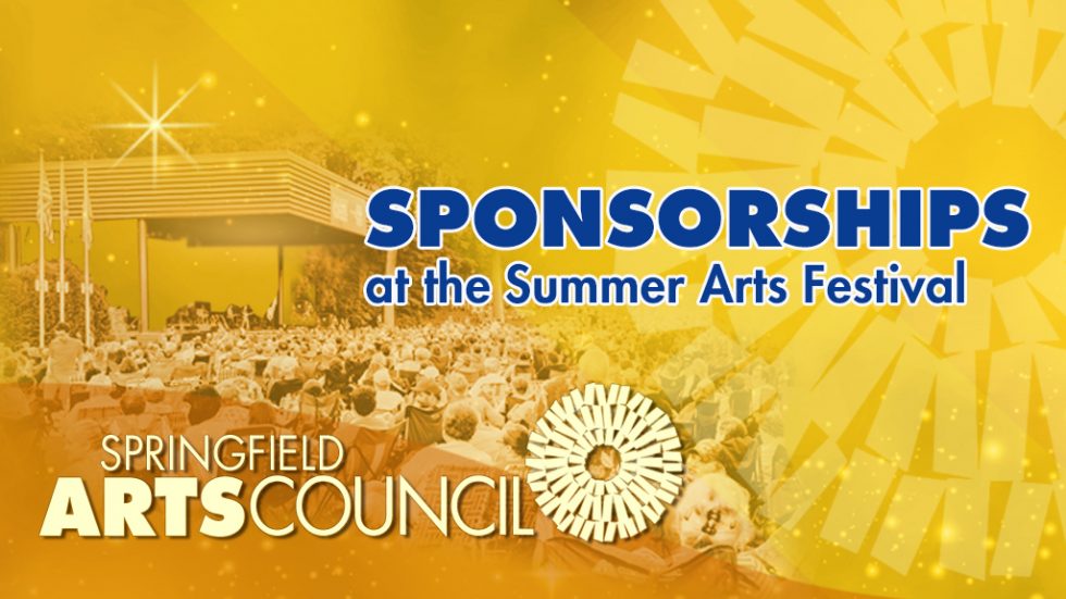 Be a Summer Arts Festival SPONSOR Springfield Arts Council